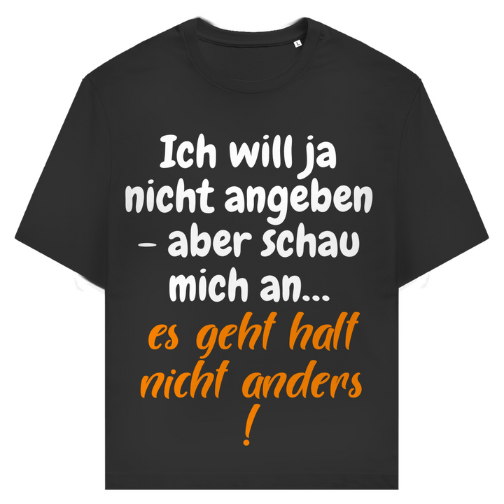 Schau mich an, ich kann nix dafür