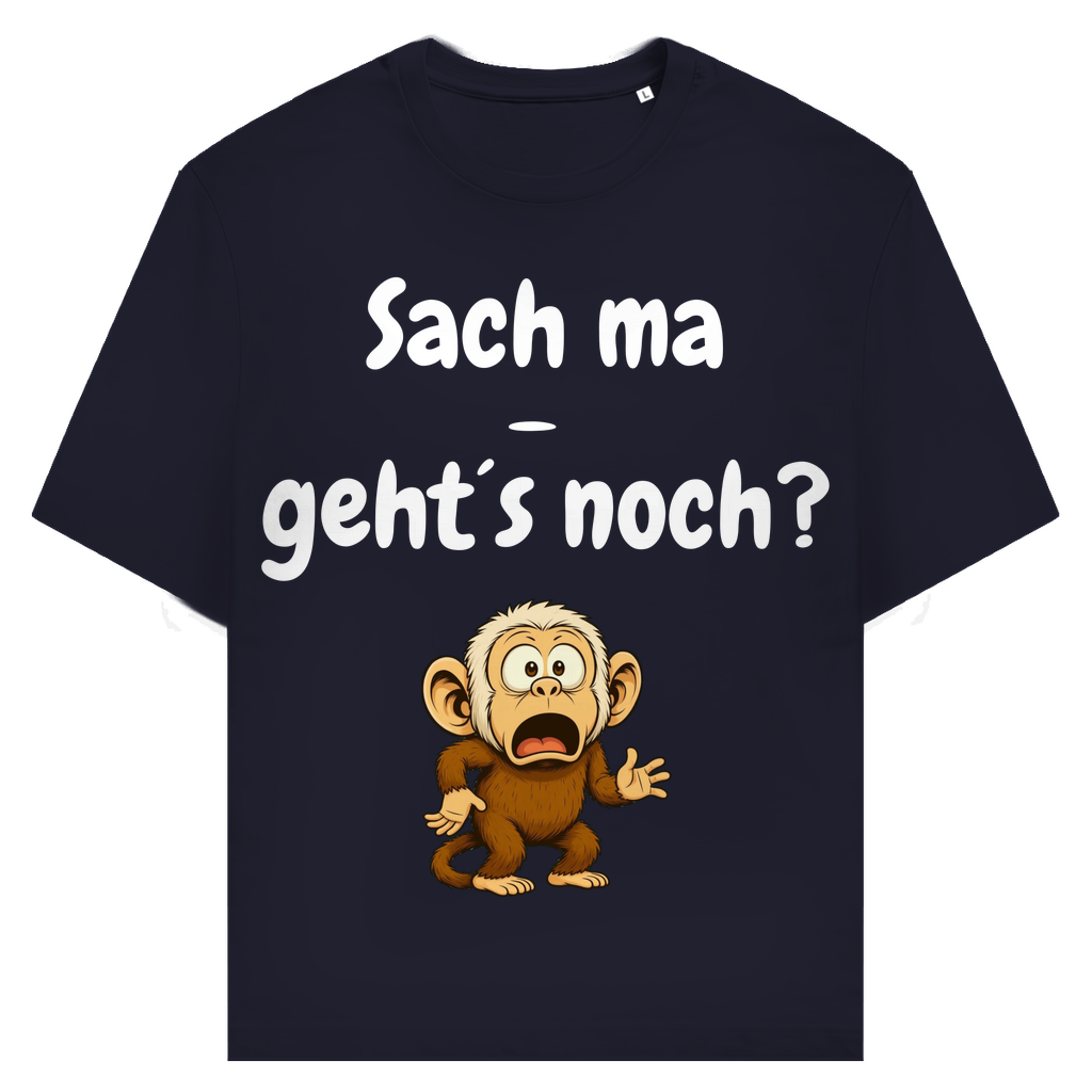 Sach ma: Geht’s noch bei dir?