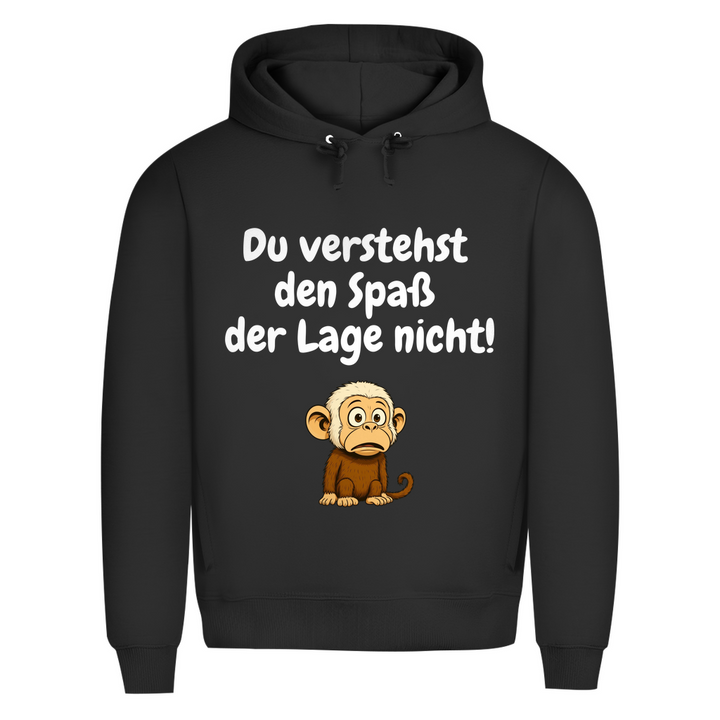 Du verstehst den Spaß halt nicht