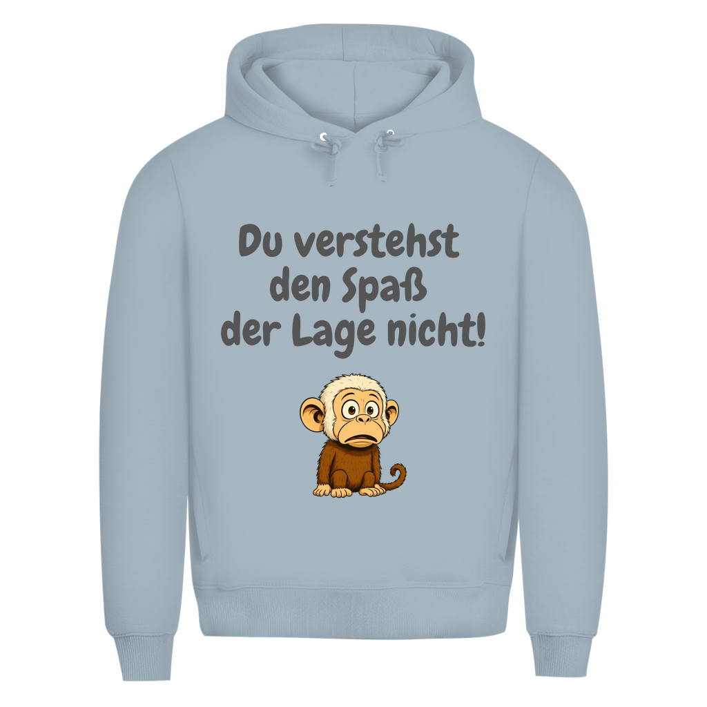 Du verstehst den Spaß halt nicht