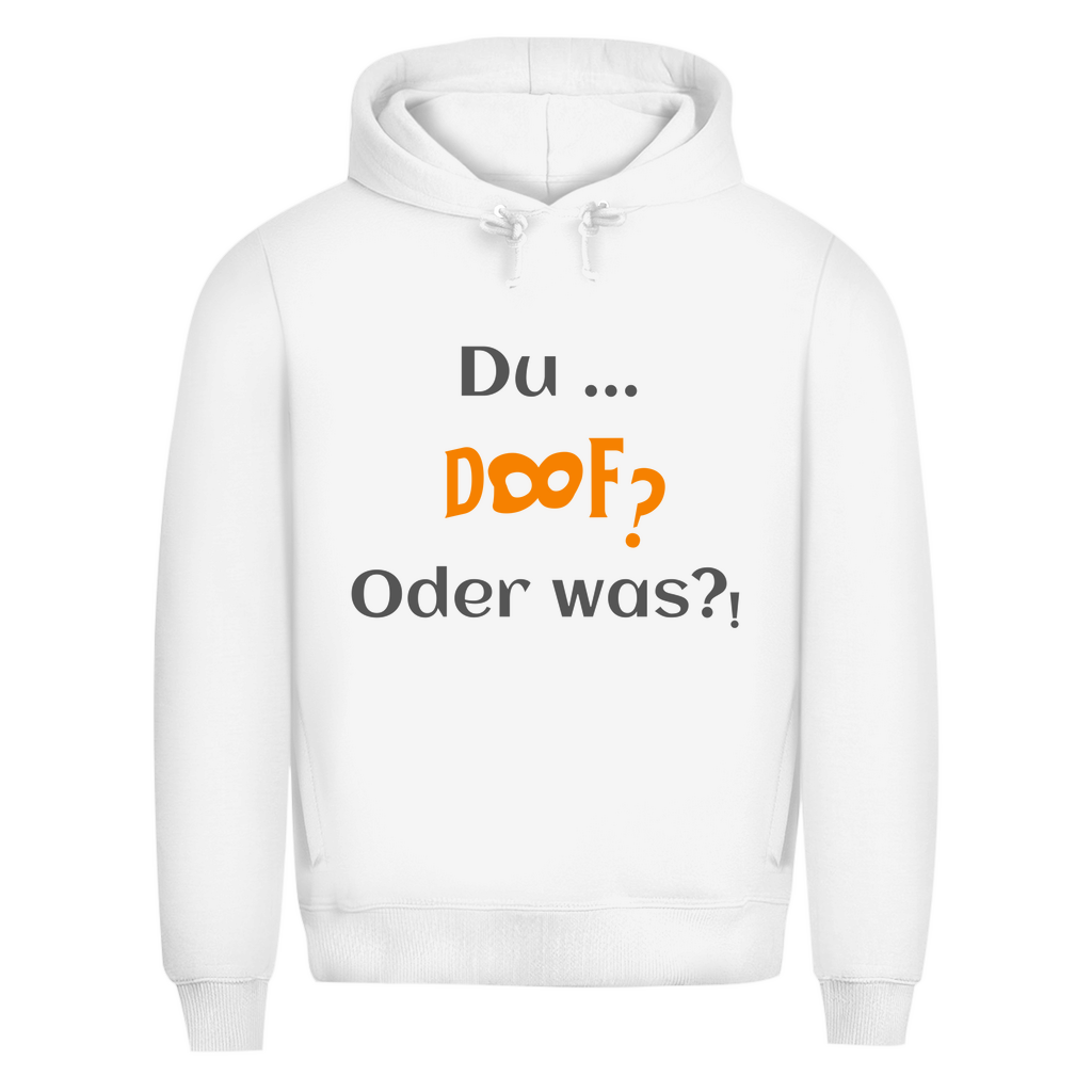 Freundlich gefragt: Du doof?