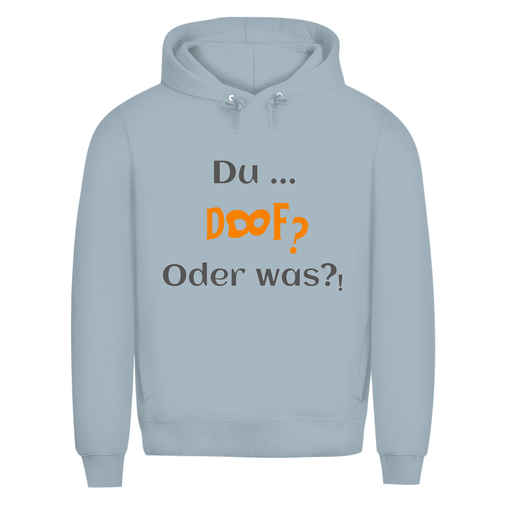 Freundlich gefragt: Du doof?