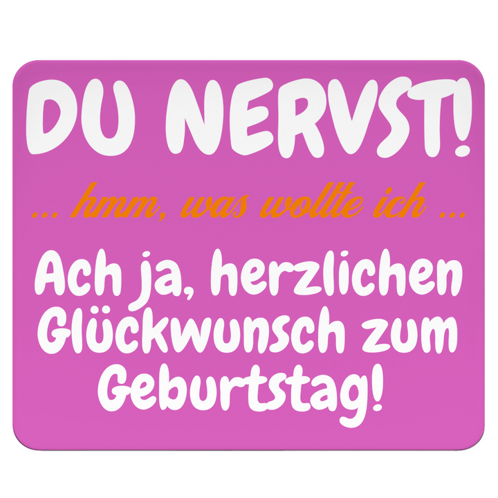 Geburtstag? Klar. Du nervst trotzdem