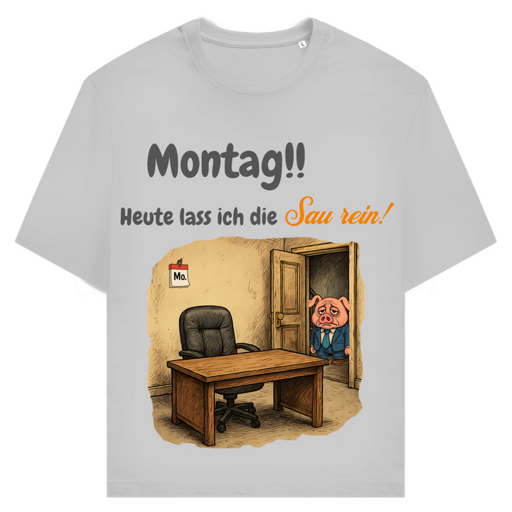 Montag! Ich lass die Sau rein