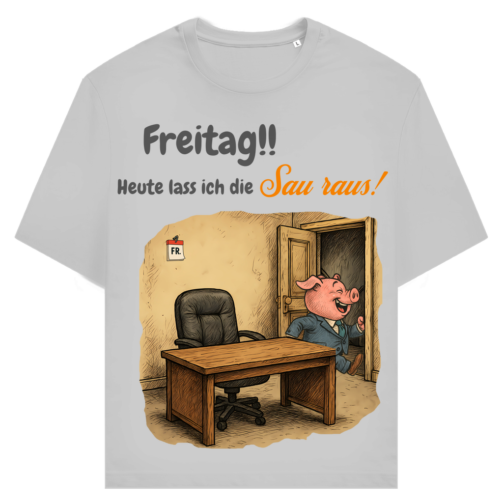 Freitag! Ich lass die Sau raus