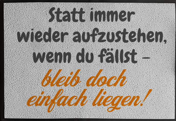 Fall um, bleib liegen – fertig