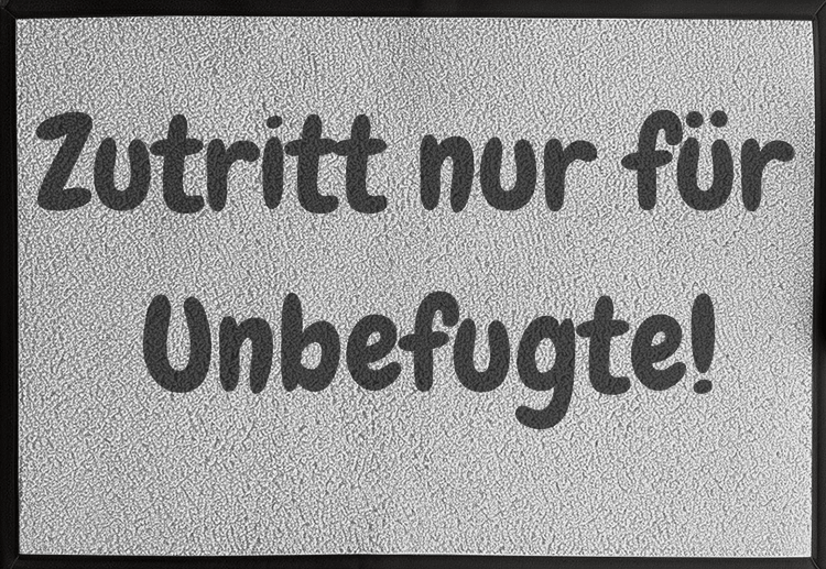 Befugt? Dann klingel woanders.