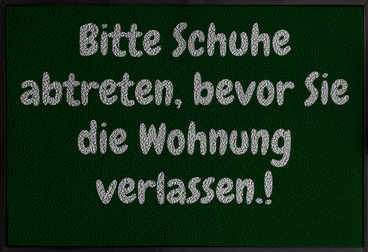 Schuhe abtreten – beim Rausgehen!