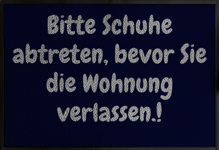 Schuhe abtreten – beim Rausgehen!