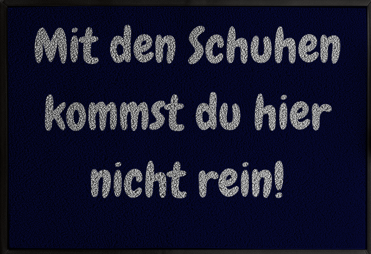 Mit Schuhen? Nicht bei uns