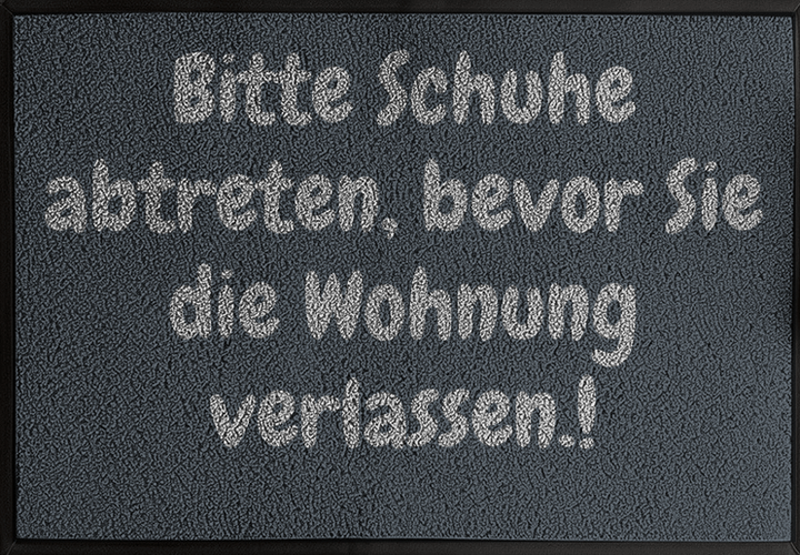 Schuhe abtreten – beim Rausgehen!